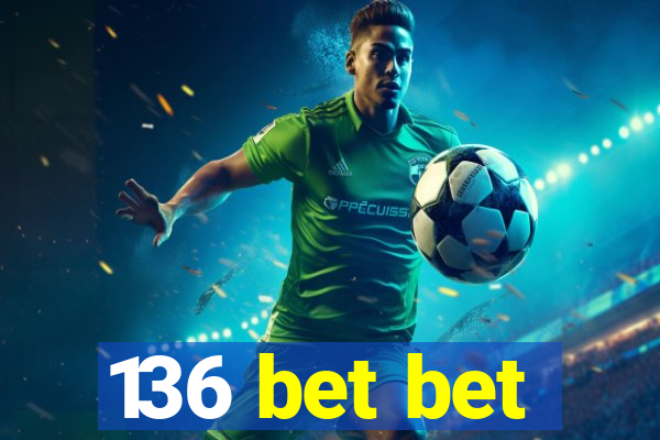 136 bet bet